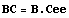 BC = B . Cee