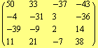 ( {{50, 33, -37, -43}, {-4, -31, 3, -36}, {-39, -9, 2, 14}, {11, 21, -7, 38}} )