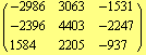 ( {{-2986, 3063, -1531}, {-2396, 4403, -2247}, {1584, 2205, -937}} )