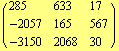 ( {{285, 633, 17}, {-2057, 165, 567}, {-3150, 2068, 30}} )