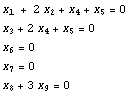 x_1 + 2x_2 + x_4 + x_5 = 0  x_3 + 2x_4 + x_5 = 0  x_6 = 0  x_7 = 0  x_8 + 3x_9 = 0