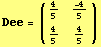 Dee = ({{4/5, -4/5}, {4/5, 4/5}})