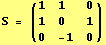 S = ( {{1, 1, 0}, {1, 0, 1}, {0, -1, 0}} )