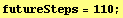 futureSteps = 110 ;