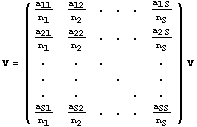 v = ({{a_11/n_1, a_12/n_2, ., ., ., a_ (1S)/n_S}, {a_21/n_1, a_22/n_2, ., ., ., a_ (2S)/n_S}, {., ., ., , , .}, {., ., , ., , .}, {., ., , , ., .}, {a_S1/n_1, a_S2/n_2, ., ., ., a_SS/n_S}}) v