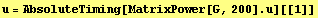 u = AbsoluteTiming[MatrixPower[G, 200] . u][[1]]