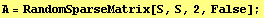 A = RandomSparseMatrix[S, S, 2, False] ;
