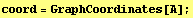 coord = GraphCoordinates[A] ;